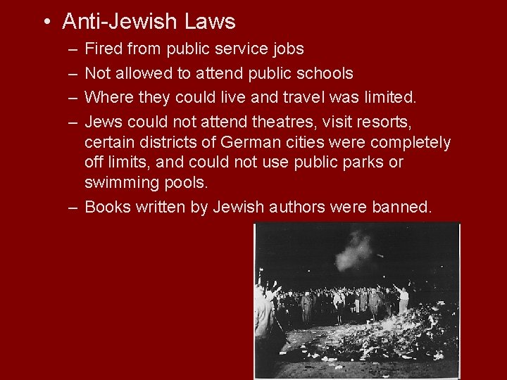  • Anti-Jewish Laws – – Fired from public service jobs Not allowed to