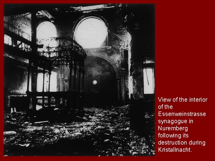 View of the interior of the Essenweinstrasse synagogue in Nuremberg following its destruction during