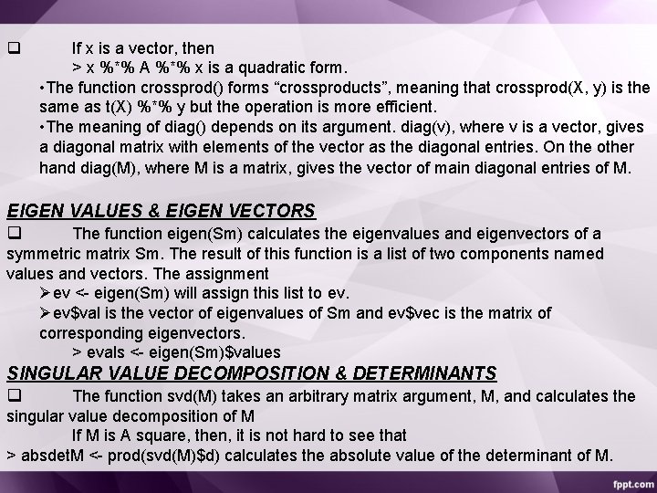 q If x is a vector, then > x %*% A %*% x is