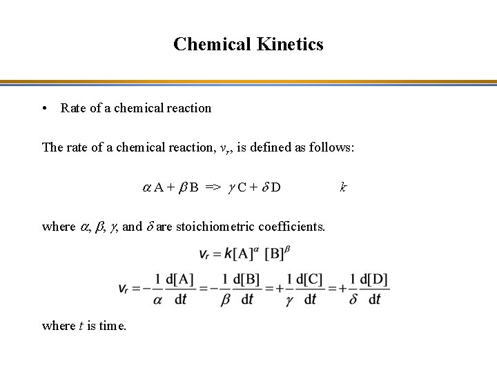 Chemical Kinetics • Rate of a chemical reaction The rate of a chemical reaction,