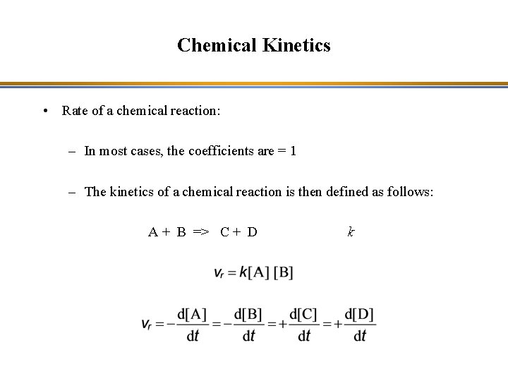 Chemical Kinetics • Rate of a chemical reaction: – In most cases, the coefficients