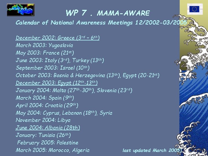 WP 7. MAMA-AWARE Calendar of National Awareness Meetings 12/2002 -03/2005 December 2002: Greece (3