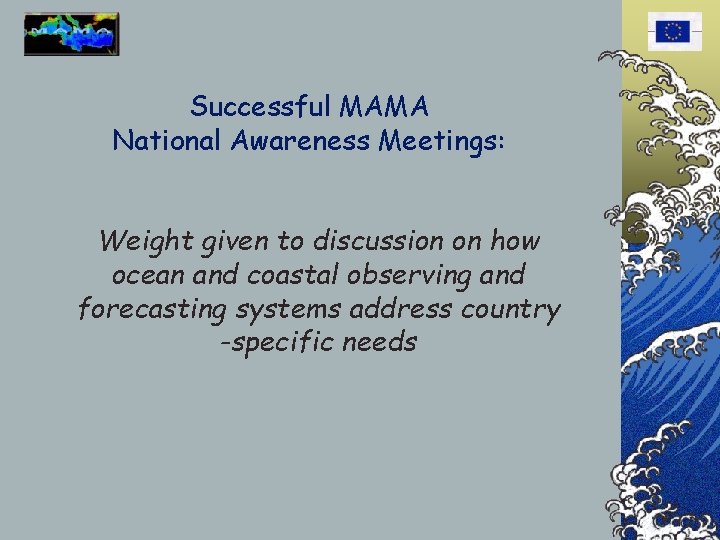 Successful MAMA National Awareness Meetings: Weight given to discussion on how ocean and coastal