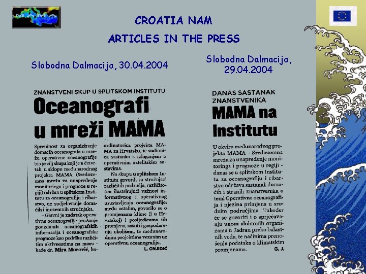 CROATIA NAM ARTICLES IN THE PRESS Slobodna Dalmacija, 30. 04. 2004 Slobodna Dalmacija, 29.