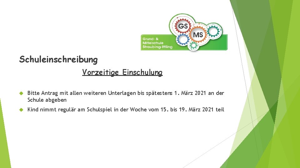 Schuleinschreibung Vorzeitige Einschulung Bitte Antrag mit allen weiteren Unterlagen bis spätestens 1. März 2021