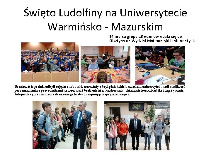 Święto Ludolfiny na Uniwersytecie Warmińsko - Mazurskim 14 marca grupa 28 uczniów udała się