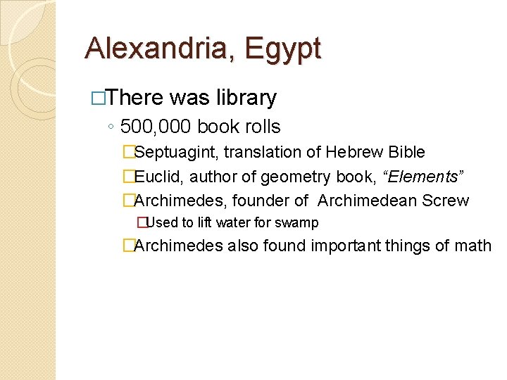 Alexandria, Egypt �There was library ◦ 500, 000 book rolls �Septuagint, translation of Hebrew