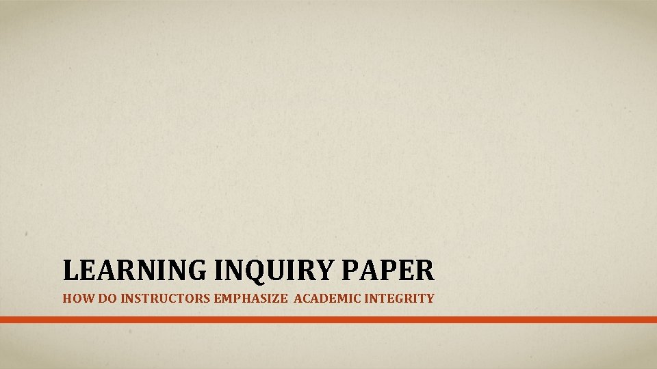 LEARNING INQUIRY PAPER HOW DO INSTRUCTORS EMPHASIZE ACADEMIC