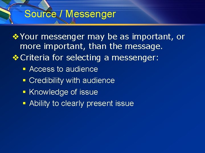 Source / Messenger v Your messenger may be as important, or more important, than