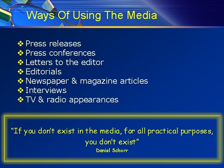 Ways Of Using The Media v Press releases v Press conferences v Letters to