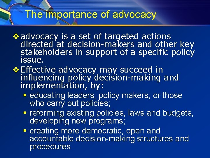 The importance of advocacy v advocacy is a set of targeted actions directed at