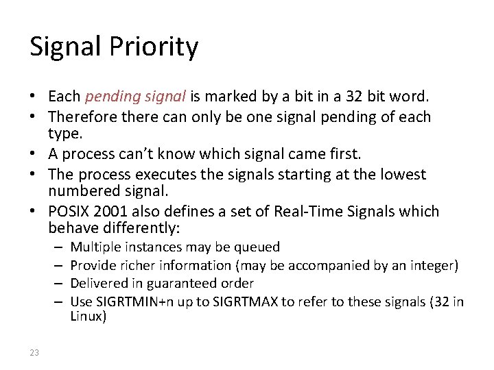Signal Priority • Each pending signal is marked by a bit in a 32