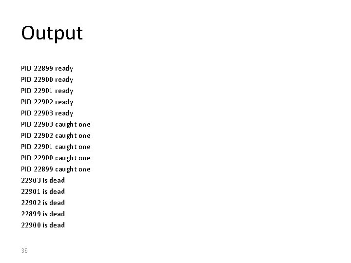 Output PID 22899 ready PID 22900 ready PID 22901 ready PID 22902 ready PID