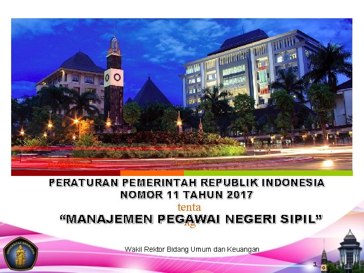 PERATURAN PEMERINTAH REPUBLIK INDONESIA NOMOR 11 TAHUN 2017 tenta “MANAJEMEN PEGAWAI NEGERI SIPIL” ng