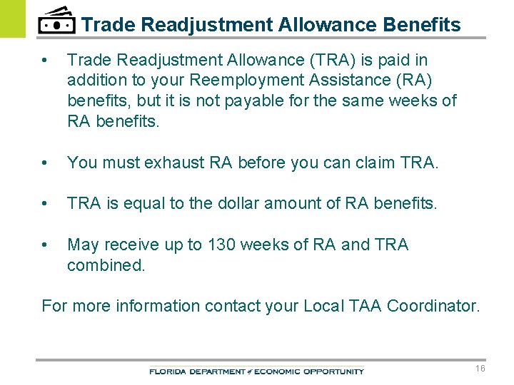 Trade Readjustment Allowance Benefits • Trade Readjustment Allowance (TRA) is paid in addition to