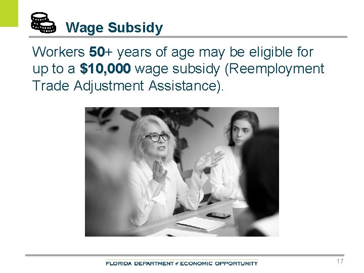 Wage Subsidy Workers 50+ years of age may be eligible for up to a