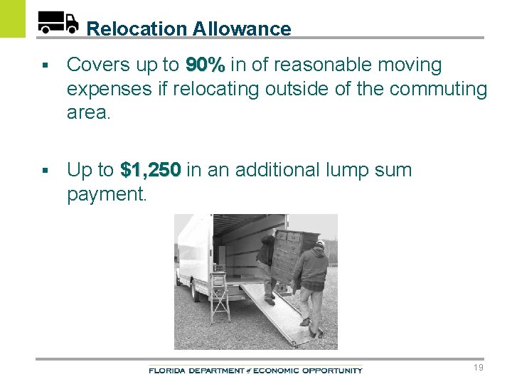 Relocation Allowance § Covers up to 90% in of reasonable moving expenses if relocating