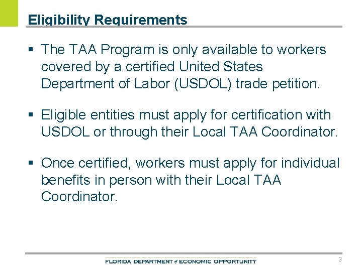 Eligibility Requirements § The TAA Program is only available to workers covered by a