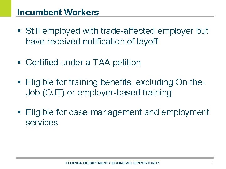 Incumbent Workers § Still employed with trade-affected employer but have received notification of layoff