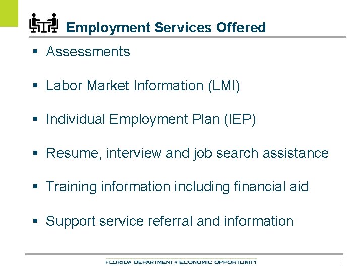 Employment Services Offered § Assessments § Labor Market Information (LMI) § Individual Employment Plan