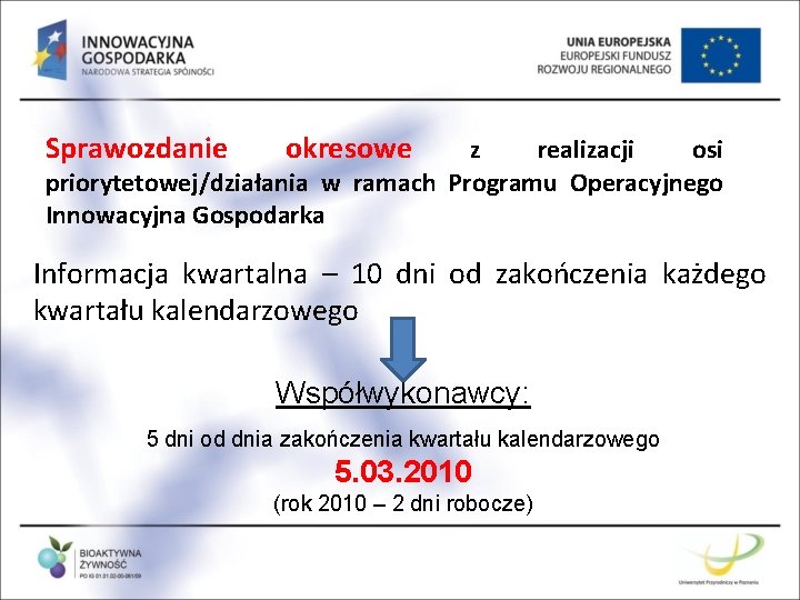 Sprawozdanie okresowe z realizacji osi priorytetowej/działania w ramach Programu Operacyjnego Innowacyjna Gospodarka Informacja kwartalna