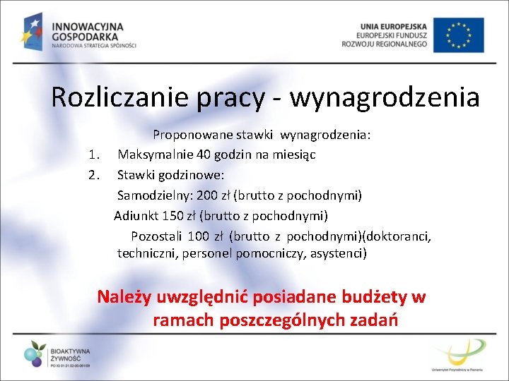 Rozliczanie pracy - wynagrodzenia 1. 2. Proponowane stawki wynagrodzenia: Maksymalnie 40 godzin na miesiąc