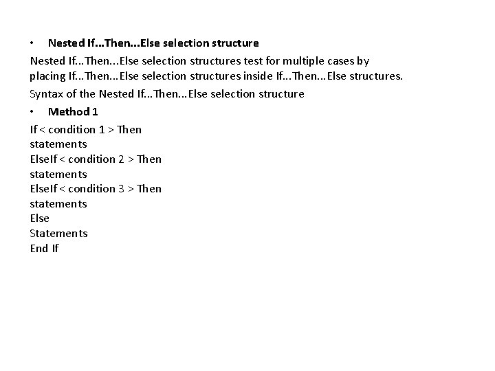  • Nested If. . . Then. . . Else selection structures test for