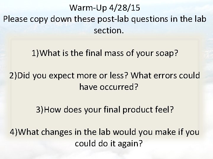 Warm-Up 4/28/15 Please copy down these post-lab questions in the lab section. 1)What is