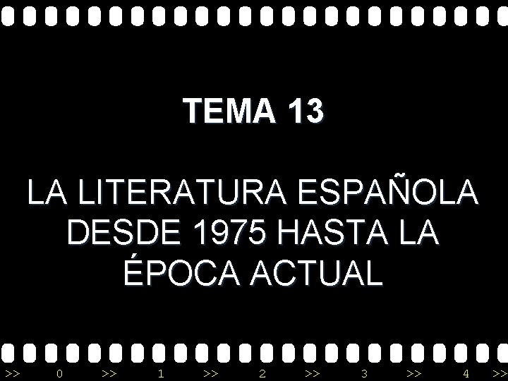 TEMA 13 LA LITERATURA ESPAÑOLA DESDE 1975 HASTA LA ÉPOCA ACTUAL >> 0 >>