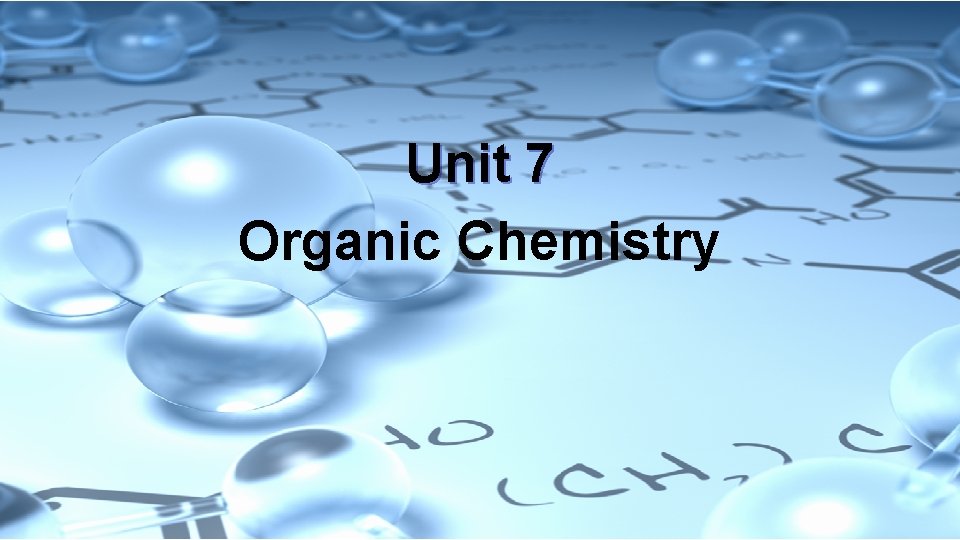Unit 7 Organic Chemistry 