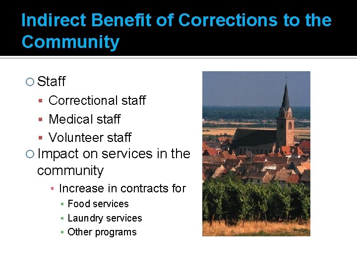 Indirect Benefit of Corrections to the Community Staff Correctional staff Medical staff Volunteer staff