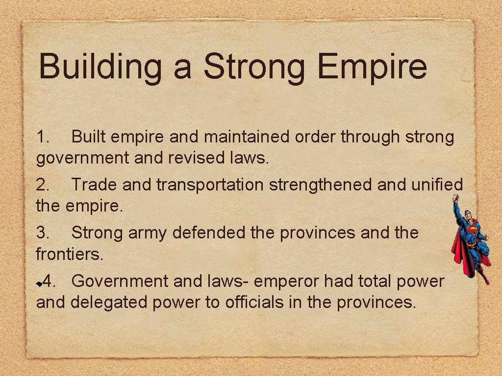 Building a Strong Empire 1. Built empire and maintained order through strong government and