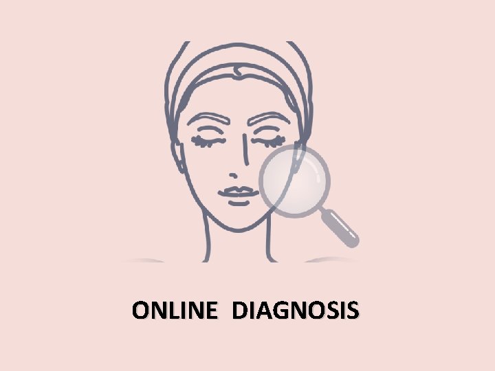 ONLINE DIAGNOSIS 