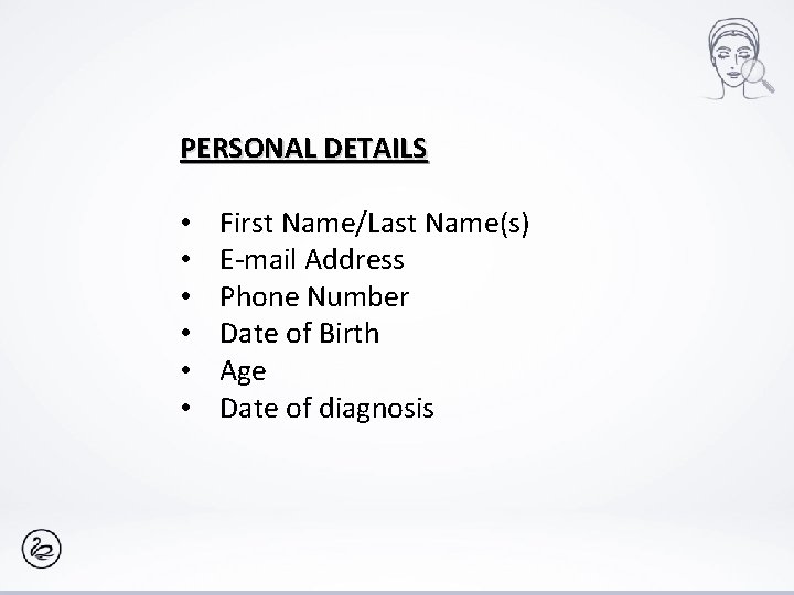 PERSONAL DETAILS • • • First Name/Last Name(s) E-mail Address Phone Number Date of