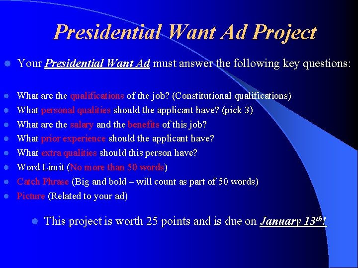 Presidential Want Ad Project l Your Presidential Want Ad must answer the following key