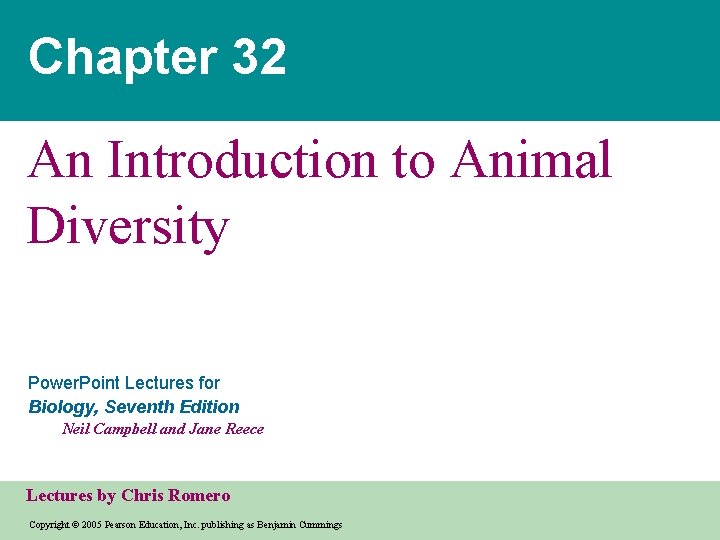 Chapter 32 An Introduction to Animal Diversity Power. Point Lectures for Biology, Seventh Edition