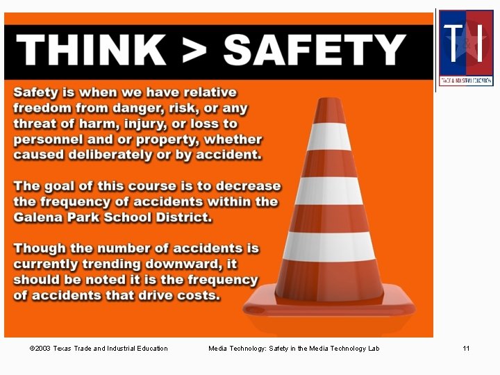 © 2003 Texas Trade and Industrial Education Media Technology: Safety in the Media Technology