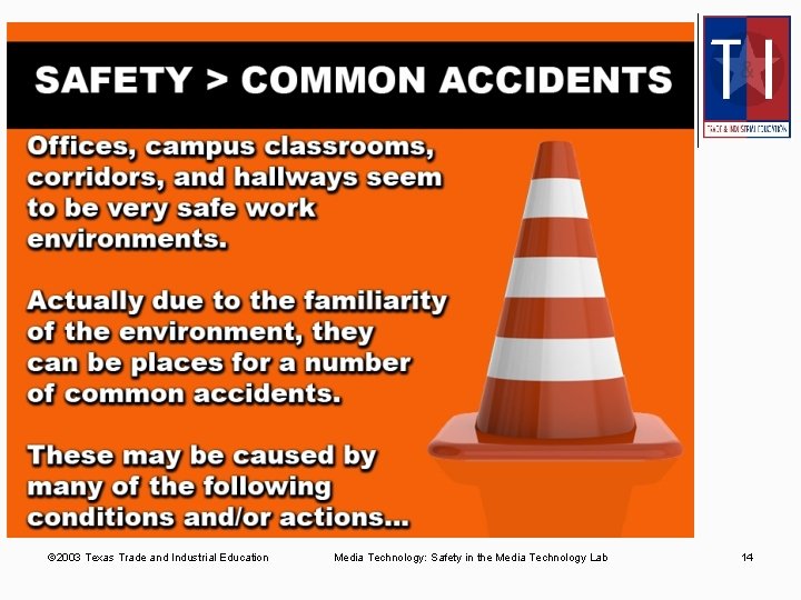 © 2003 Texas Trade and Industrial Education Media Technology: Safety in the Media Technology