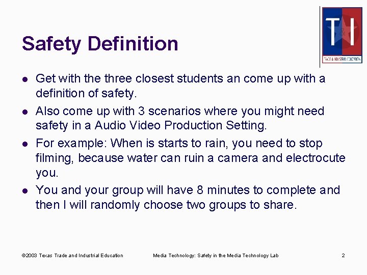 Safety Definition l l Get with the three closest students an come up with