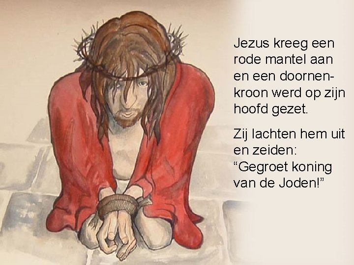 Jezus en zijn vrienden hadden samen een maaltijd