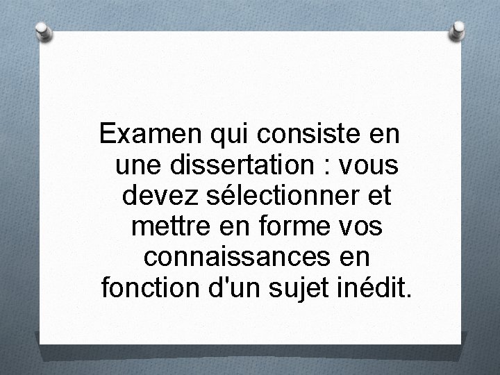 Examen qui consiste en une dissertation : vous devez sélectionner et mettre en forme