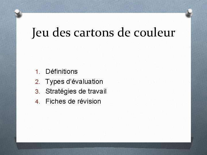 Jeu des cartons de couleur 1. Définitions 2. Types d’évaluation 3. Stratégies de travail