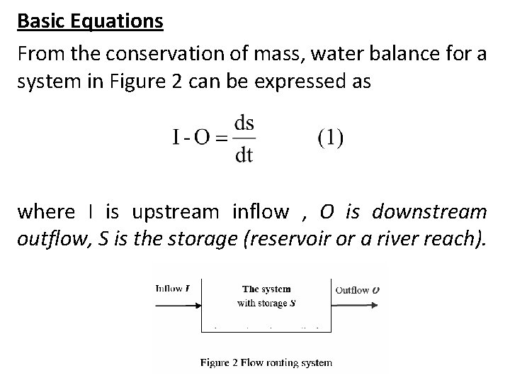 Basic Equations From the conservation of mass, water balance for a system in Figure