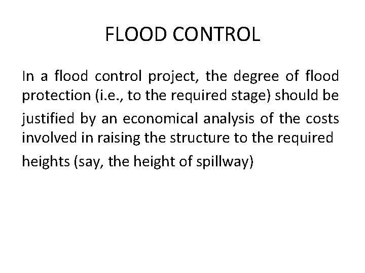 FLOOD CONTROL In a flood control project, the degree of flood protection (i. e.