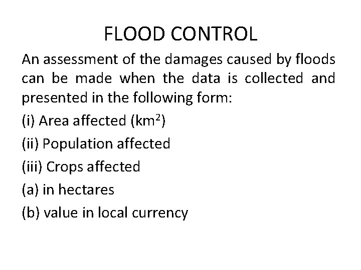 FLOOD CONTROL An assessment of the damages caused by floods can be made when