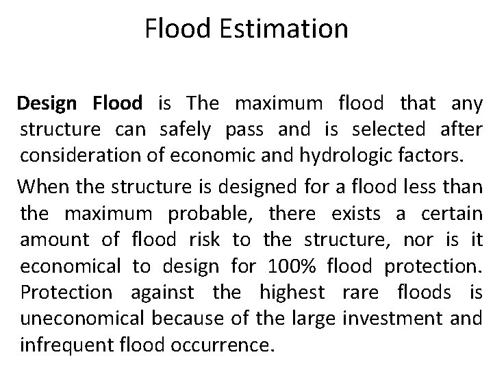 Flood Estimation Design Flood is The maximum flood that any structure can safely pass