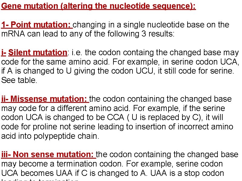 Gene mutation (altering the nucleotide sequence): 1 - Point mutation: changing in a single