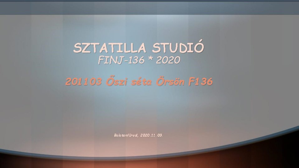 SZTATILLA STUDIÓ FINJ-136 * 2020 201103 Őszi séta Örsön F 136 Balatonfüred, 2020. 11.