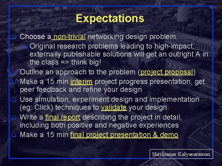 Expectations q q q Choose a non-trivial networking design problem. q Original research problems