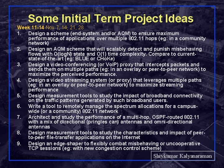 Some Initial Term Project Ideas Week 11 -14 Nov 7, 14, 21, 28 1.
